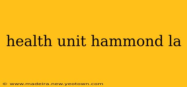 health unit hammond la