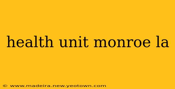health unit monroe la