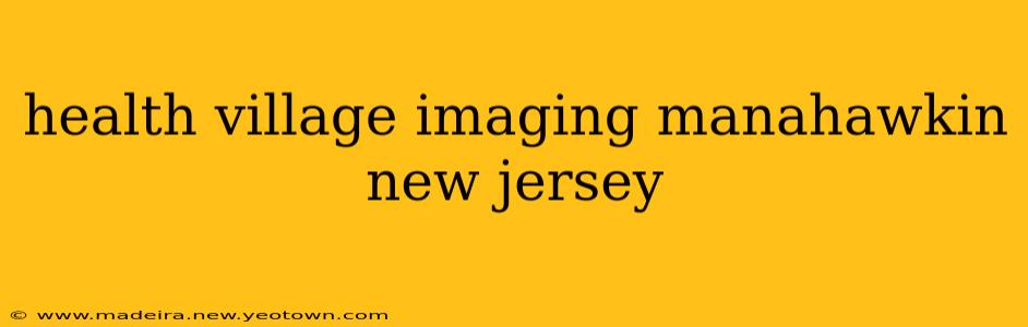 health village imaging manahawkin new jersey