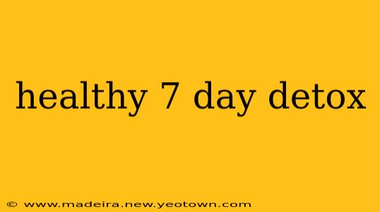 healthy 7 day detox