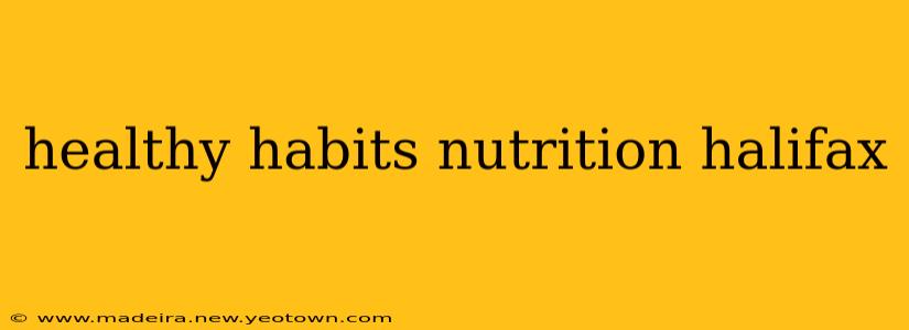 healthy habits nutrition halifax