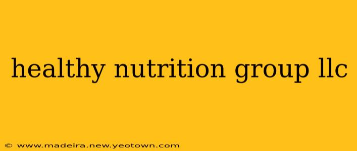 healthy nutrition group llc