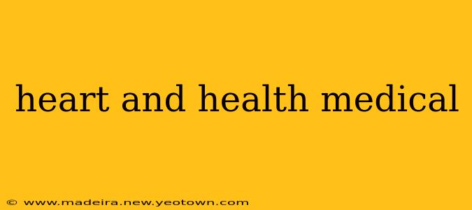 heart and health medical