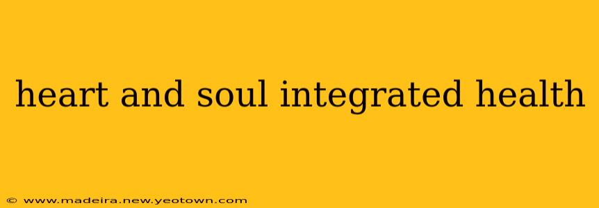 heart and soul integrated health