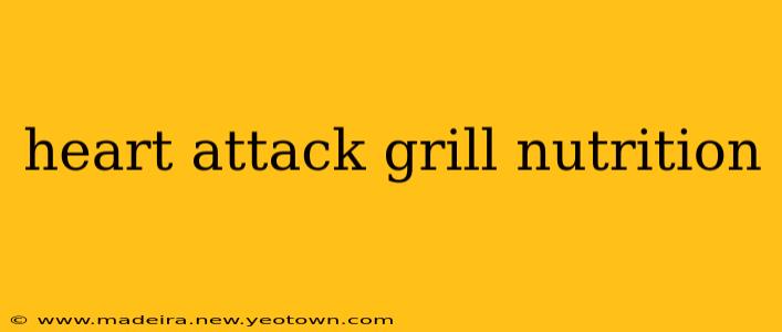heart attack grill nutrition
