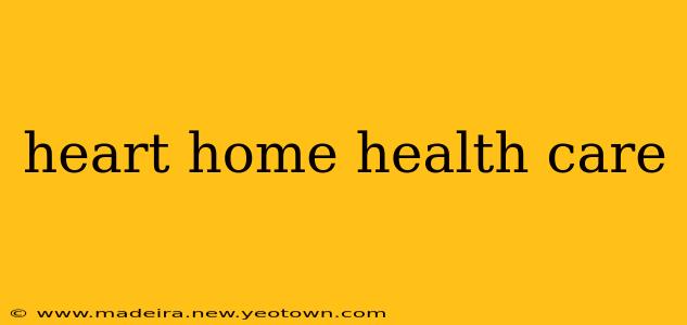 heart home health care