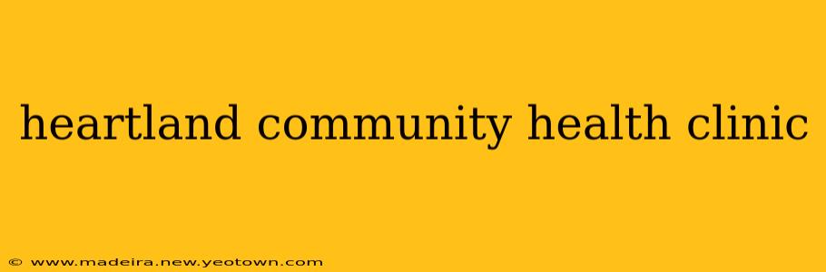 heartland community health clinic