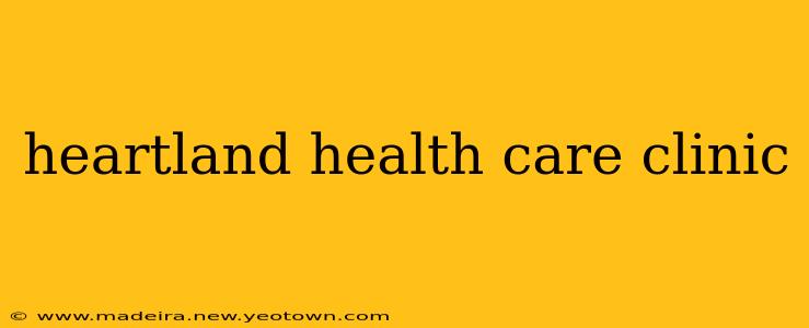 heartland health care clinic