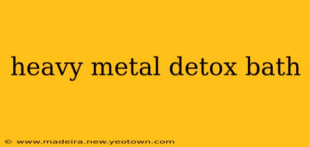 heavy metal detox bath