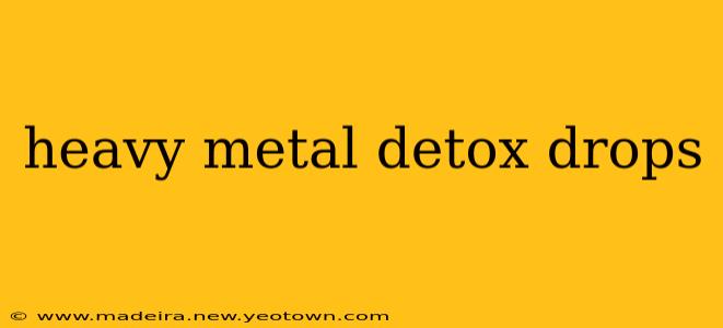 heavy metal detox drops