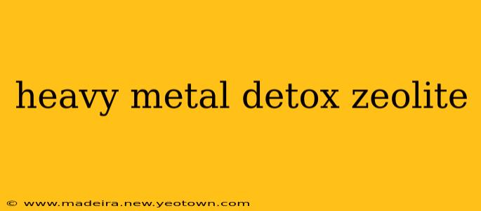 heavy metal detox zeolite