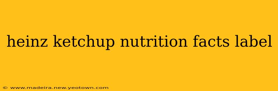 heinz ketchup nutrition facts label
