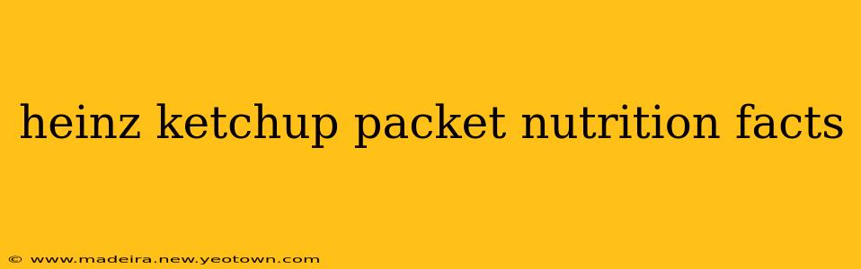 heinz ketchup packet nutrition facts