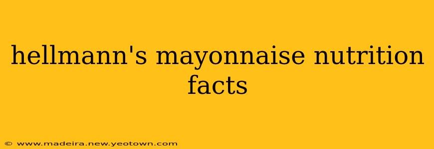 hellmann's mayonnaise nutrition facts