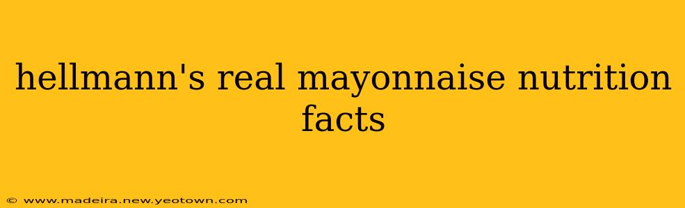 hellmann's real mayonnaise nutrition facts