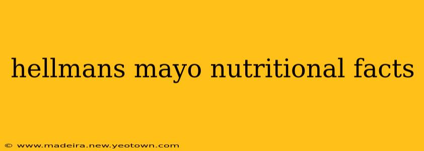 hellmans mayo nutritional facts