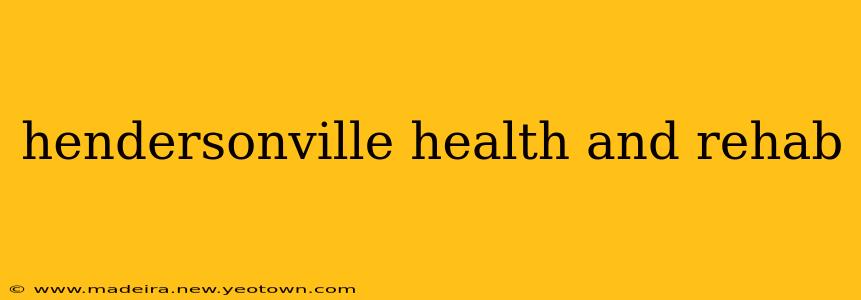 hendersonville health and rehab