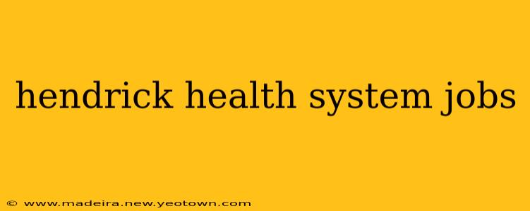 hendrick health system jobs