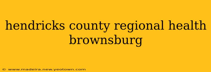 hendricks county regional health brownsburg