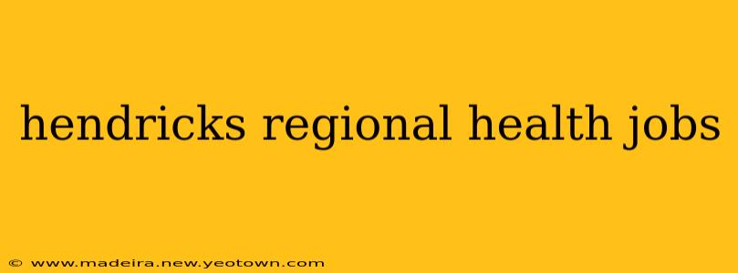 hendricks regional health jobs