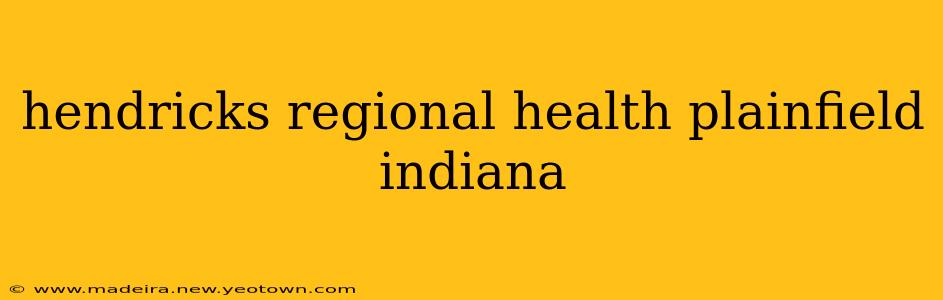 hendricks regional health plainfield indiana
