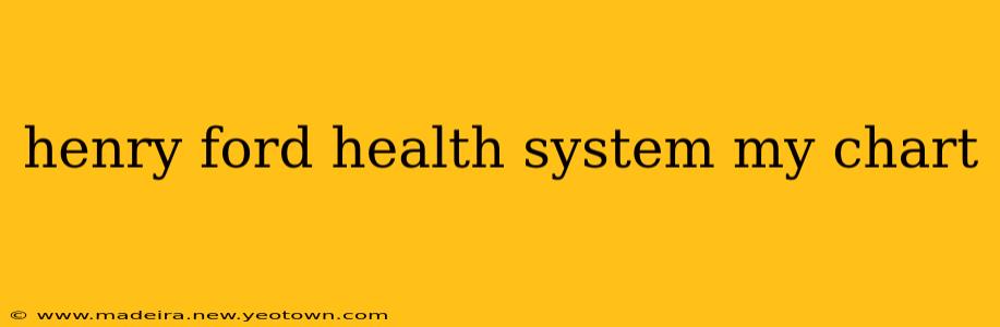 henry ford health system my chart