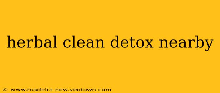 herbal clean detox nearby