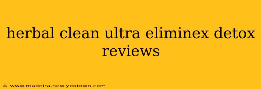 herbal clean ultra eliminex detox reviews