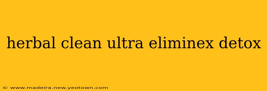 herbal clean ultra eliminex detox