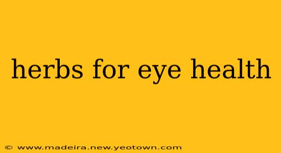 herbs for eye health