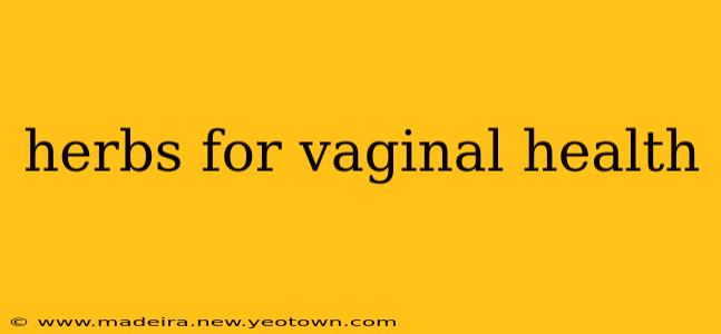 herbs for vaginal health