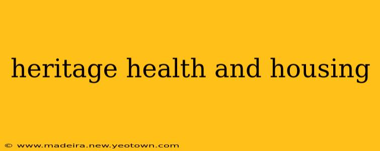 heritage health and housing