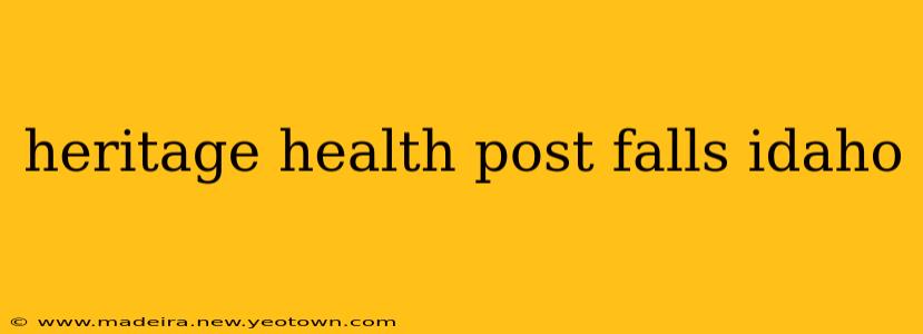 heritage health post falls idaho