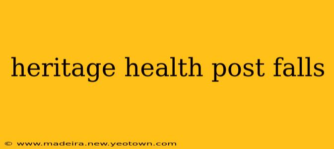 heritage health post falls
