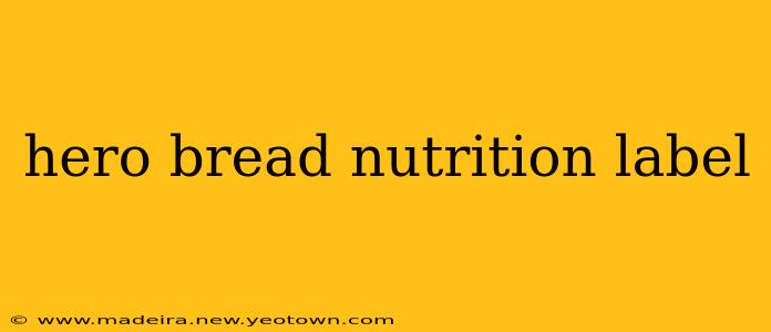 hero bread nutrition label