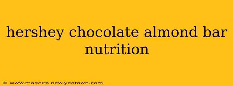 hershey chocolate almond bar nutrition