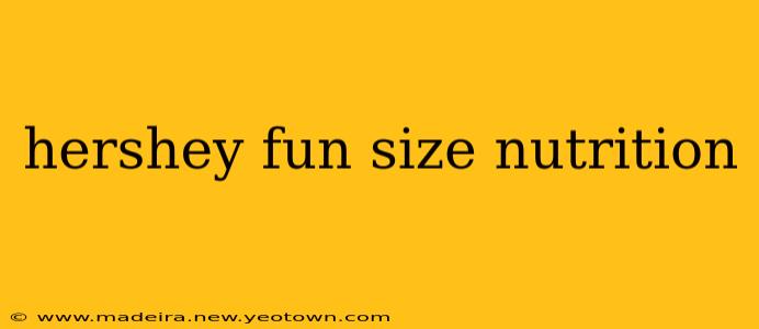 hershey fun size nutrition