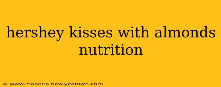 hershey kisses with almonds nutrition