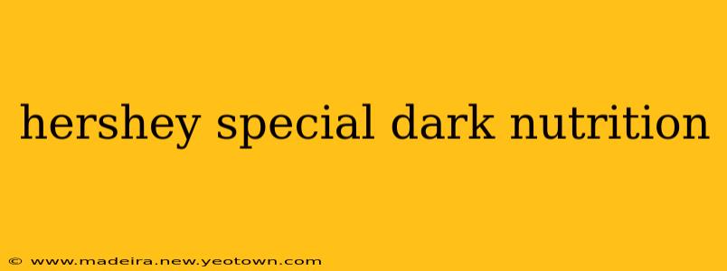 hershey special dark nutrition