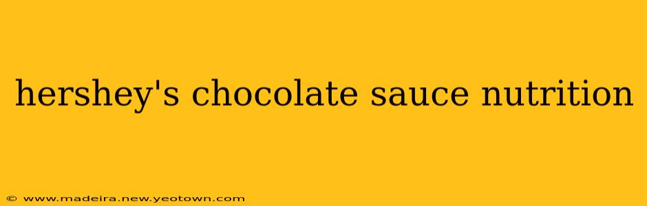 hershey's chocolate sauce nutrition