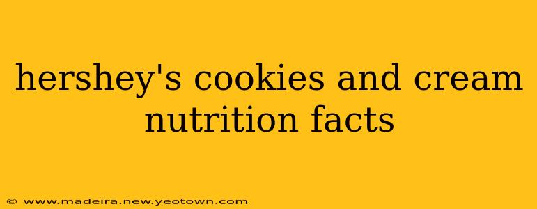 hershey's cookies and cream nutrition facts