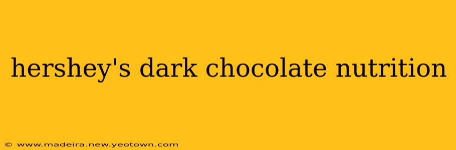 hershey's dark chocolate nutrition