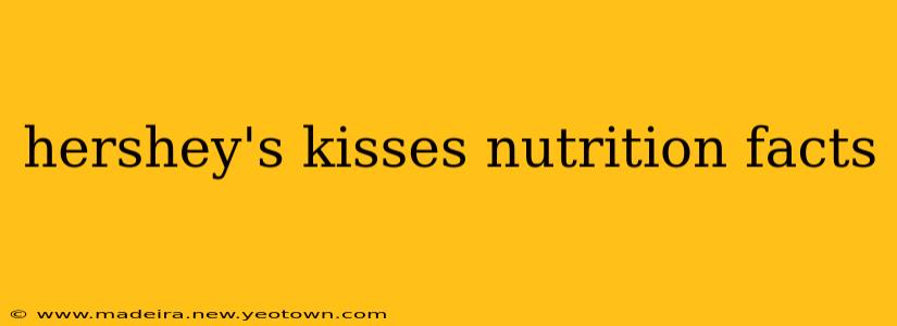 hershey's kisses nutrition facts