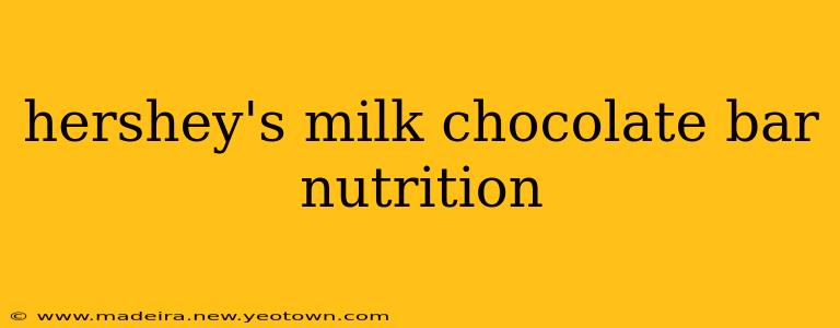 hershey's milk chocolate bar nutrition
