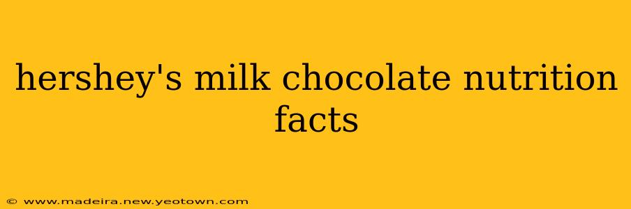 hershey's milk chocolate nutrition facts