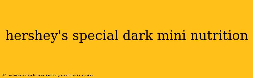 hershey's special dark mini nutrition