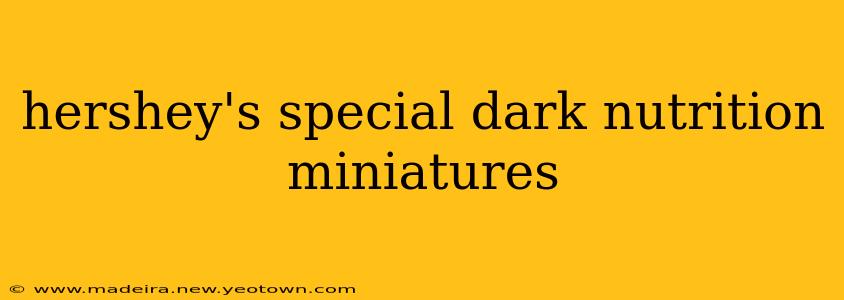 hershey's special dark nutrition miniatures