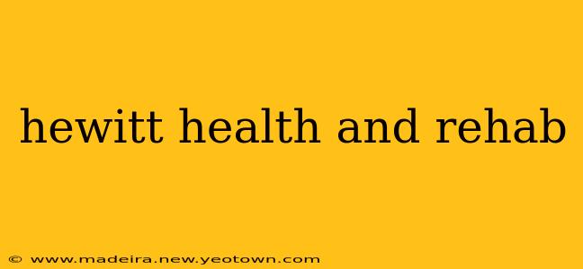 hewitt health and rehab