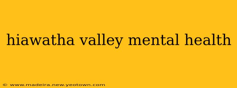hiawatha valley mental health