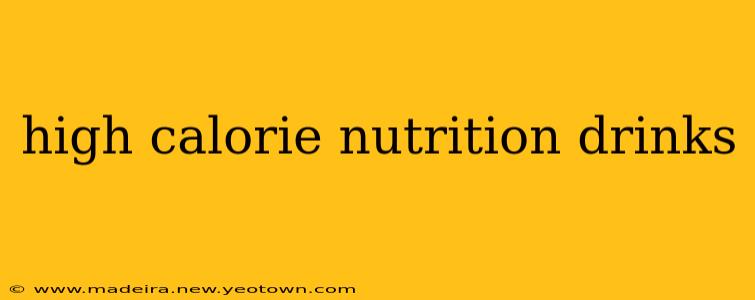 high calorie nutrition drinks